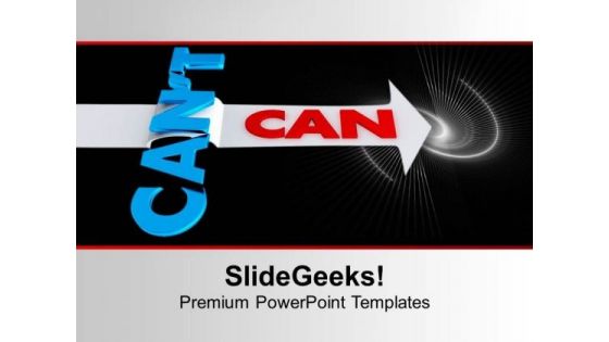 You Can Do Anything Be Positive In Life PowerPoint Templates Ppt Backgrounds For Slides 0513 You Can Do Anything Be Positive In Life PowerPoint Templates Ppt Backgrounds For Slides 0513