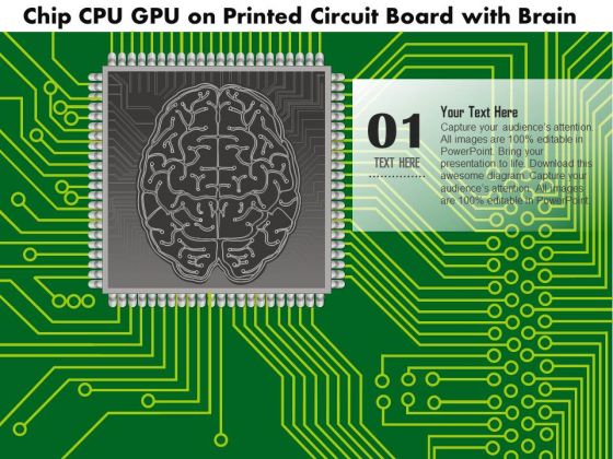 1 Chip Cpu Gpu On A Printed Circuit Board With A Brain Embedded On Microprocessor Ppt Slides 1 Chip Cpu Gpu On A Printed Circuit Board With A Brain Embedded On Microprocessor Ppt Slides