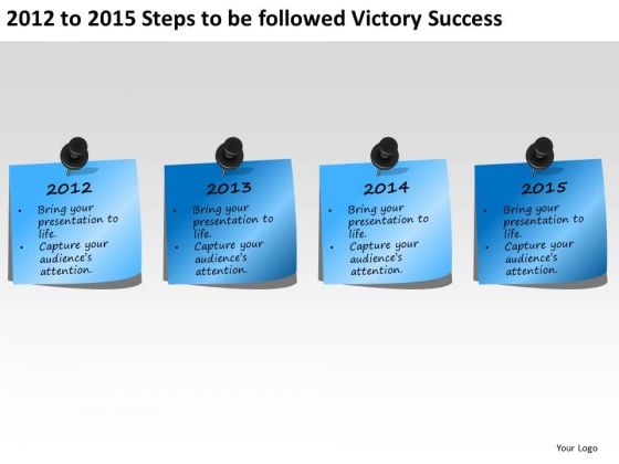 2012 To 2015 Steps To Be Followed Victory Success PowerPoint Templates Ppt Slides Graphics 2012 To 2015 Steps To Be Followed Victory Success PowerPoint Templates Ppt Slides Graphics