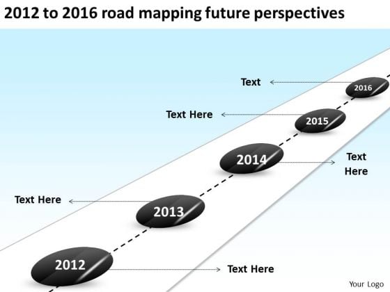 2012 To 2016 Road Mapping Future Perspectives PowerPoint Templates Ppt Slides Graphics 2012 To 2016 Road Mapping Future Perspectives PowerPoint Templates Ppt Slides Graphics