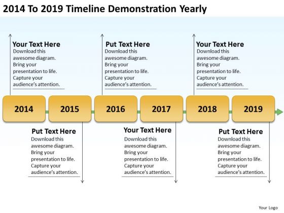 2014 To 2019 Timeline Demonstration Yearly Ppt Business Plan Outline Sample PowerPoint Slides