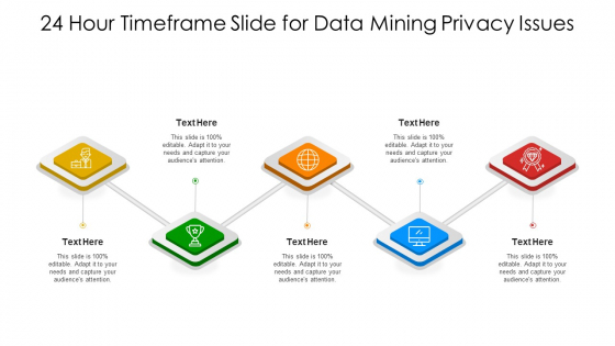 24 Hour Timeframe Slide For Data Mining Privacy Issues Ppt PowerPoint Presentation Gallery Slide Portrait PDF 24 Hour Timeframe Slide For Data Mining Privacy Issues Ppt PowerPoint Presentation Gallery Slide Portrait PDF