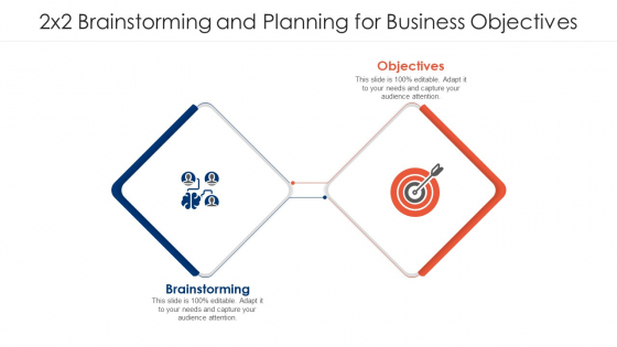 2X2 Brainstorming And Planning For Business Objectives Ppt PowerPoint Presentation Gallery File Formats PDF 2X2 Brainstorming And Planning For Business Objectives Ppt PowerPoint Presentation Gallery File Formats PDF