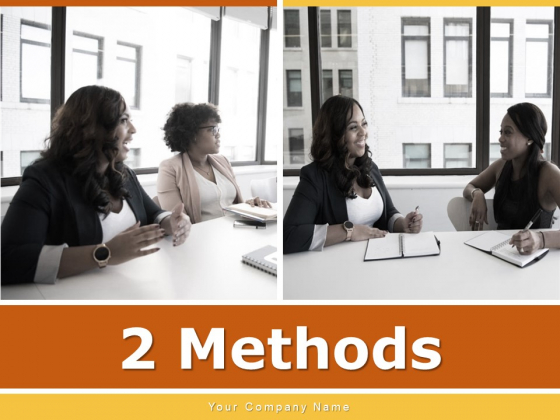 2 Methods Strategy Business Customer Ppt PowerPoint Presentation Complete Deck 2 Methods Strategy Business Customer Ppt PowerPoint Presentation Complete Deck