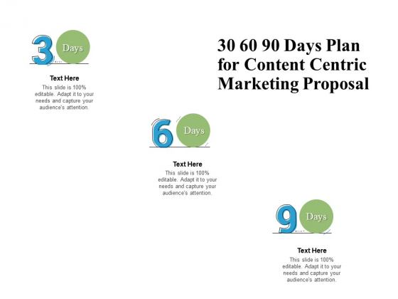 30 60 90 Days Plan For Content Centric Marketing Proposal Ppt PowerPoint Presentation Styles Tips