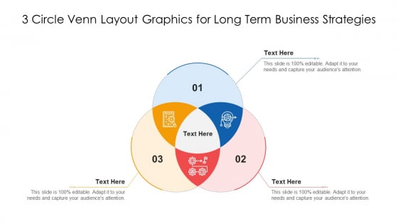 3 Circle Venn Layout Graphics For Long Term Business Strategies Ppt PowerPoint Presentation Icon Designs PDF