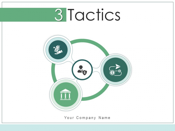 3 Tactics Business Customers Ppt PowerPoint Presentation Complete Deck 3 Tactics Business Customers Ppt PowerPoint Presentation Complete Deck