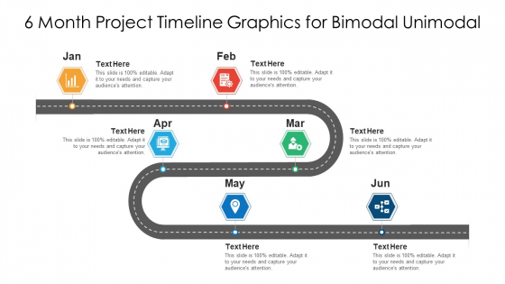 6 Month Project Timeline Graphics For Bimodal Unimodal Ppt PowerPoint Presentation File Design Ideas PDF
