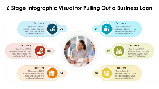 6 Stage Infographic Visual For Pulling Out A Business Loan Ppt PowerPoint Presentation Gallery Themes PDF