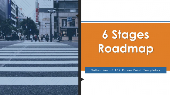 6 Stages Roadmap Ppt PowerPoint Presentation Complete With Slides