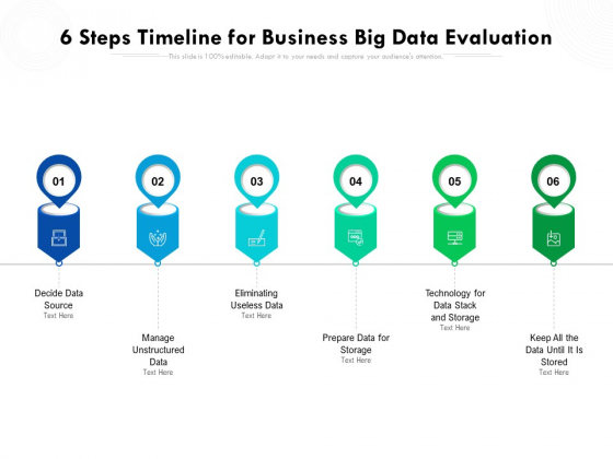 6 Steps Timeline For Business Big Data Evaluation Ppt PowerPoint Presentation File Images PDF