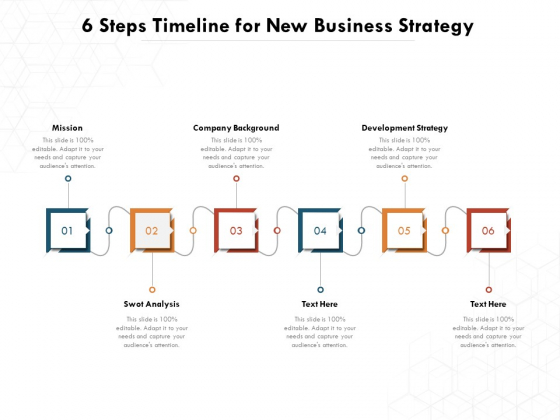6 Steps Timeline For New Business Strategy Ppt PowerPoint Presentation File Design Inspiration PDF