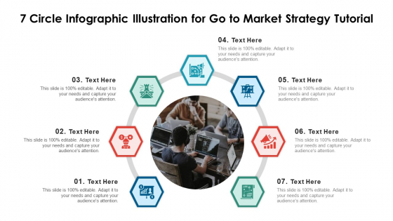 7 Circle Infographic Illustration For Go To Market Strategy Tutorial Ppt PowerPoint Presentation Inspiration Slide Portrait PDF 7 Circle Infographic Illustration For Go To Market Strategy Tutorial Ppt PowerPoint Presentation Inspiration Slide Portrait PDF