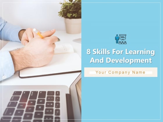 8 Skills For Learning And Development Financial Management Networking Ppt PowerPoint Presentation Complete Deck 8 Skills For Learning And Development Financial Management Networking Ppt PowerPoint Presentation Complete Deck