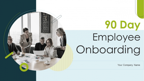 90 Day Employee Onboarding Ppt PowerPoint Presentation Complete Deck With Slides