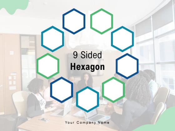 9 Sided Hexagon Management Process Ppt PowerPoint Presentation Complete Deck 9 Sided Hexagon Management Process Ppt PowerPoint Presentation Complete Deck