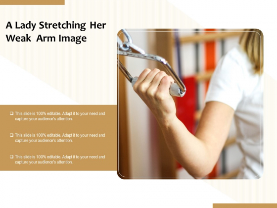 A Lady Stretching Her Weak Arm Image Ppt PowerPoint Presentation Gallery Show PDF