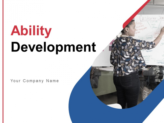Ability Development Ppt PowerPoint Presentation Complete Deck With Slides Ability Development Ppt PowerPoint Presentation Complete Deck With Slides