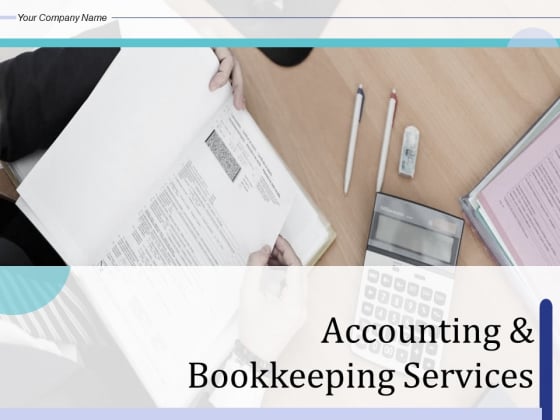Accounting And Bookkeeping Services Ppt PowerPoint Presentation Complete Deck With Slides Accounting And Bookkeeping Services Ppt PowerPoint Presentation Complete Deck With Slides