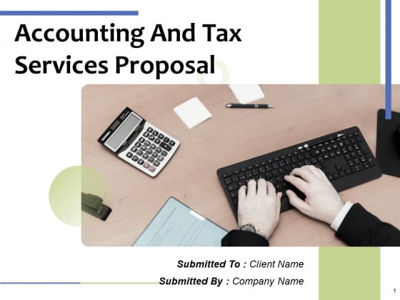 Accounting And Tax Services Proposal Ppt PowerPoint Presentation Complete Deck With Slides Accounting And Tax Services Proposal Ppt PowerPoint Presentation Complete Deck With Slides