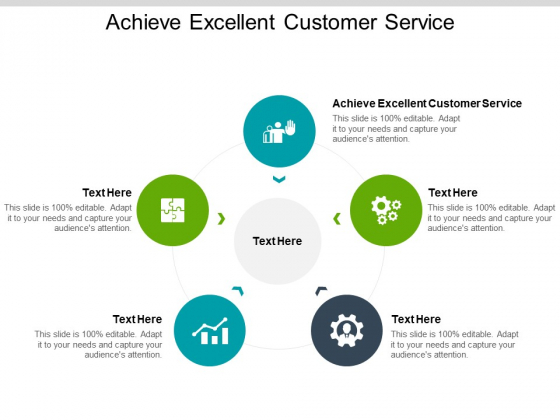 Achieve Excellent Customer Service Ppt PowerPoint Presentation Ideas Slide Portrait Cpb