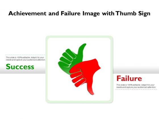 Achievement And Failure Image With Thumb Sign Ppt PowerPoint Presentation Show Infographic Template PDF Achievement And Failure Image With Thumb Sign Ppt PowerPoint Presentation Show Infographic Template PDF