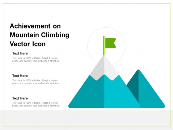 Achievement On Mountain Climbing Vector Icon Ppt PowerPoint Presentation File Outfit PDF