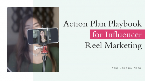 Action Plan Playbook For Influencer Reel Marketing Ppt PowerPoint Presentation Complete Deck With Slides