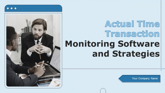 Actual Time Transaction Monitoring Software And Strategies Ppt PowerPoint Presentation Complete Deck With Slides