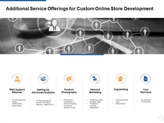 Additional Service Offerings For Custom Online Store Development Ppt PowerPoint Presentation Layouts Aids Additional Service Offerings For Custom Online Store Development Ppt PowerPoint Presentation Layouts Aids