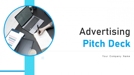 Advertising Pitch Deck Ppt PowerPoint Presentation Complete Deck With Slides