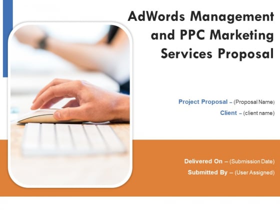 Adwords And PPC Management Proposal Ppt PowerPoint Presentation Complete Deck With Slides Adwords And PPC Management Proposal Ppt PowerPoint Presentation Complete Deck With Slides