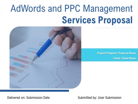Adwords And PPC Management Services Proposal Ppt PowerPoint Presentation Complete Deck With Slides Adwords And PPC Management Services Proposal Ppt PowerPoint Presentation Complete Deck With Slides