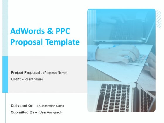 Adwords And PPC Proposal Template Ppt PowerPoint Presentation Complete Deck With Slides Adwords And PPC Proposal Template Ppt PowerPoint Presentation Complete Deck With Slides