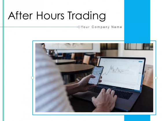 After Hours Trading Ppt PowerPoint Presentation Complete Deck With Slides After Hours Trading Ppt PowerPoint Presentation Complete Deck With Slides