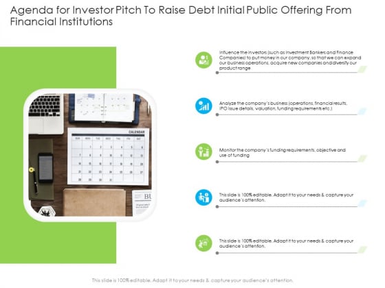 Agenda For Investor Pitch To Raise Debt Initial Public Offering From Financial Institutions Formats PDF Agenda For Investor Pitch To Raise Debt Initial Public Offering From Financial Institutions Formats PDF