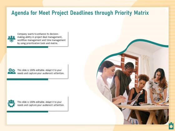 Agenda For Meet Project Deadlines Through Priority Matrix Ppt Ideas Infographic Template PDF