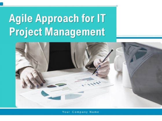 Agile Approach For IT Project Management Ppt PowerPoint Presentation Complete Deck With Slides Agile Approach For IT Project Management Ppt PowerPoint Presentation Complete Deck With Slides