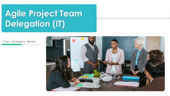 Agile Project Team Delegation IT Ppt PowerPoint Presentation Complete With Slides
