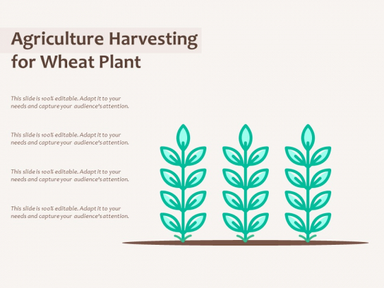 Agriculture Harvesting For Wheat Plant Ppt PowerPoint Presentation Inspiration Samples PDF