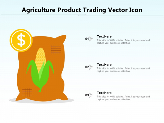 Agriculture Product Trading Vector Icon Ppt PowerPoint Presentation File Topics PDF