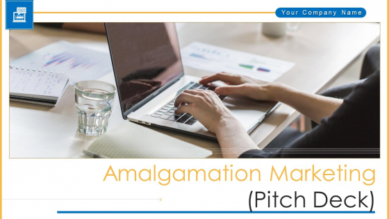 Amalgamation Marketing Pitch Deck Ppt PowerPoint Presentation Complete Deck With Slides
