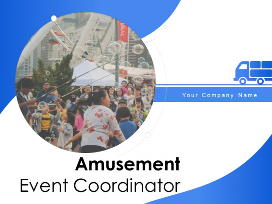 Amusement Event Coordinator Ppt PowerPoint Presentation Complete Deck With Slides Amusement Event Coordinator Ppt PowerPoint Presentation Complete Deck With Slides