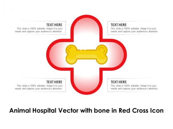 Animal Hospital Vector With Bone In Red Cross Icon Ppt PowerPoint Presentation Gallery Template PDF Animal Hospital Vector With Bone In Red Cross Icon Ppt PowerPoint Presentation Gallery Template PDF