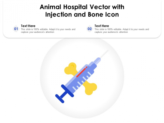 Animal Hospital Vector With Injection And Bone Icon Ppt PowerPoint Presentation Professional Introduction PDF