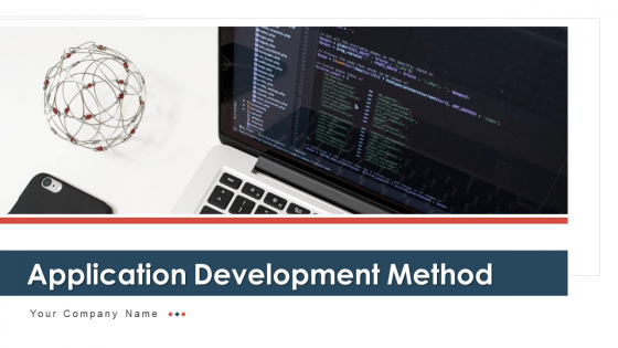 Application Development Method Planning Ppt PowerPoint Presentation Complete Deck With Slides Application Development Method Planning Ppt PowerPoint Presentation Complete Deck With Slides