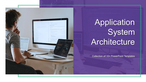Application System Architecture Ppt PowerPoint Presentation Complete With Slides Application System Architecture Ppt PowerPoint Presentation Complete With Slides