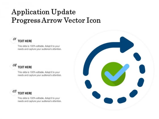 Application Update Progress Arrow Vector Icon Ppt PowerPoint Presentation Deck PDF