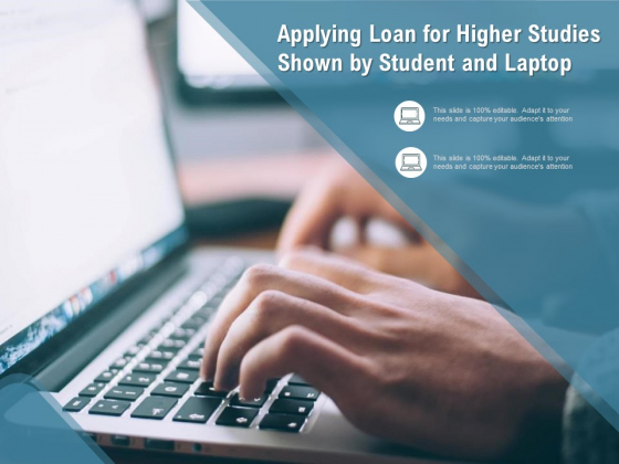 Applying Loan For Higher Studies Shown By Student And Laptop Ppt PowerPoint Presentation Show Visual Aids PDF Applying Loan For Higher Studies Shown By Student And Laptop Ppt PowerPoint Presentation Show Visual Aids PDF