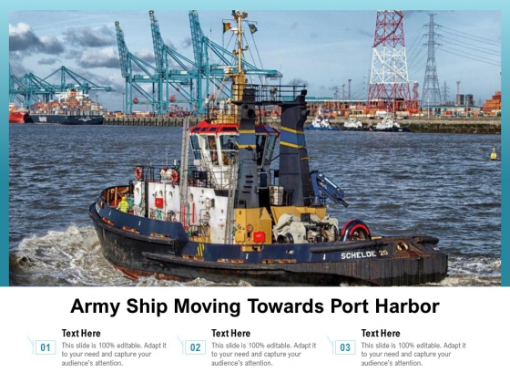 Army Ship Moving Towards Port Harbor Ppt PowerPoint Presentation Layout PDF